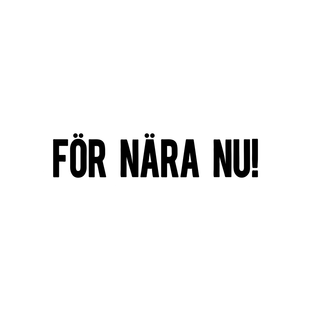För nära nu - Sticker