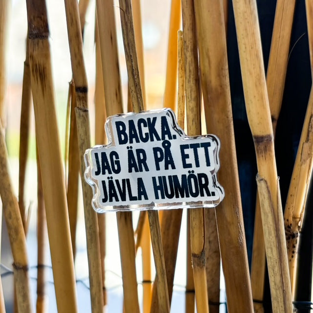Pin - Backa, jag är på ett jävla humör