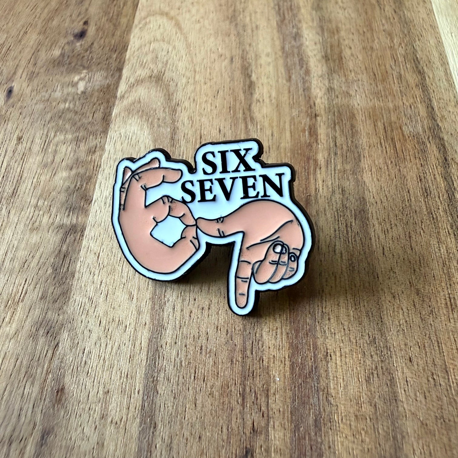 Six Seven - Pin