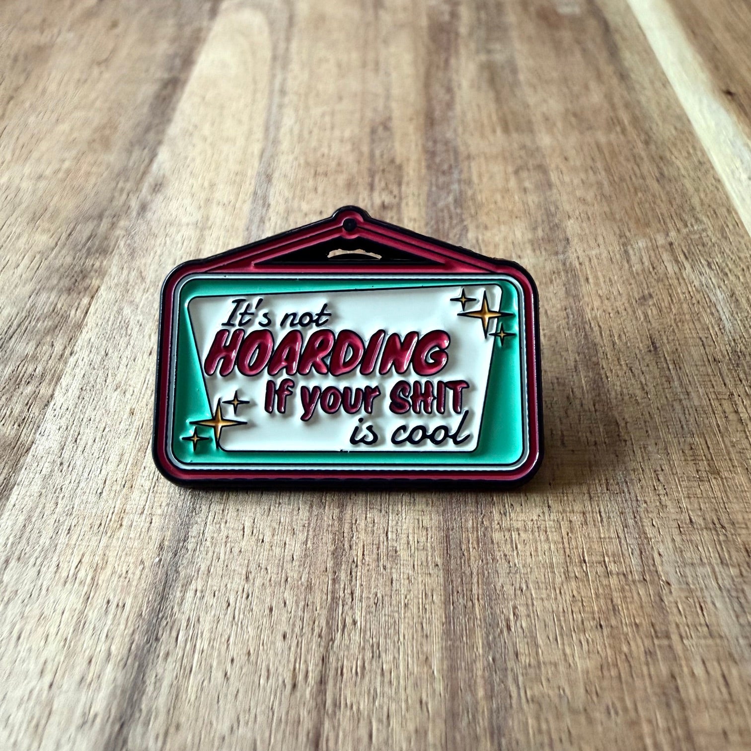 It´s not Hoarding - Pin