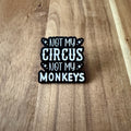 Not My Circus - Pin