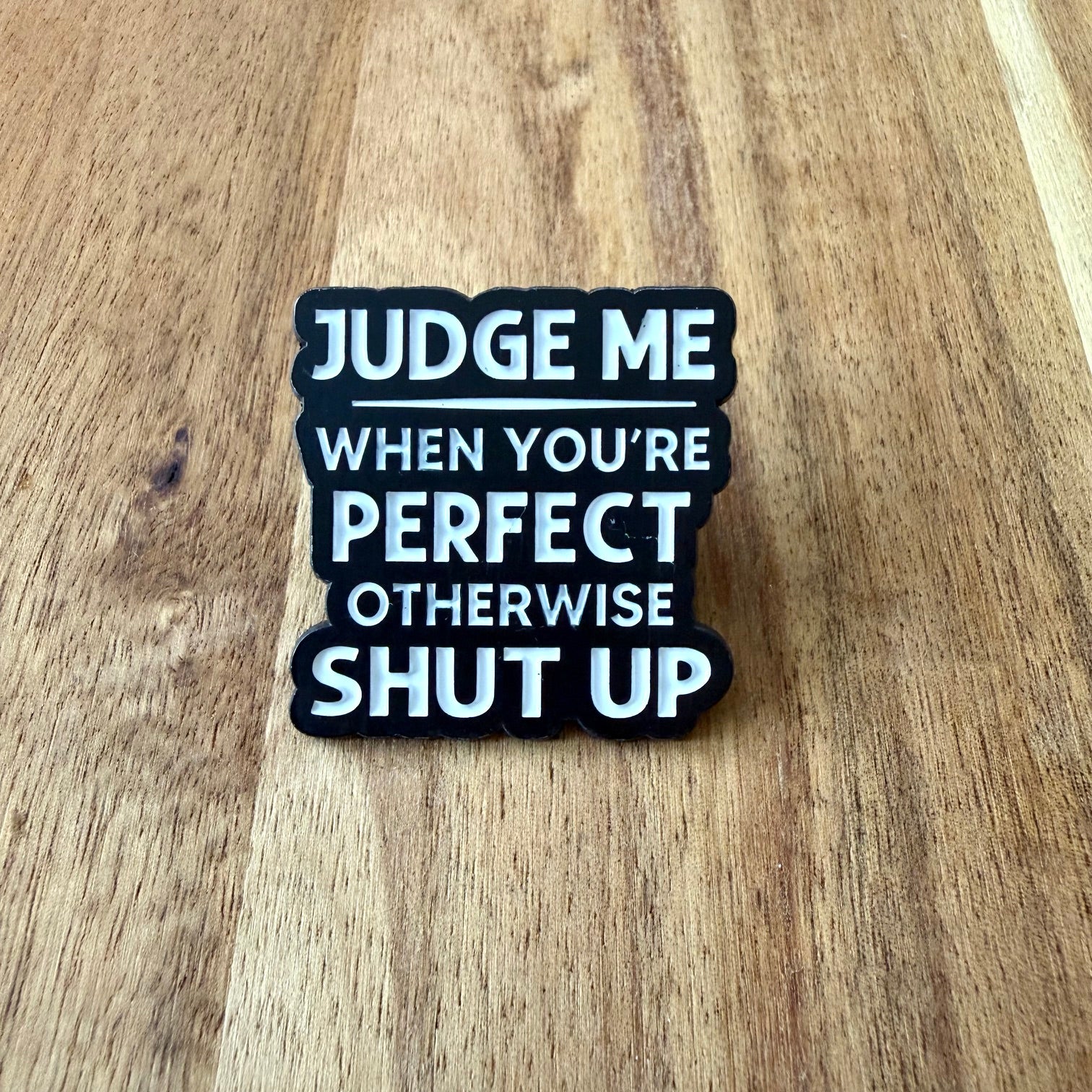 Judge Me... - Pin - Nyssa