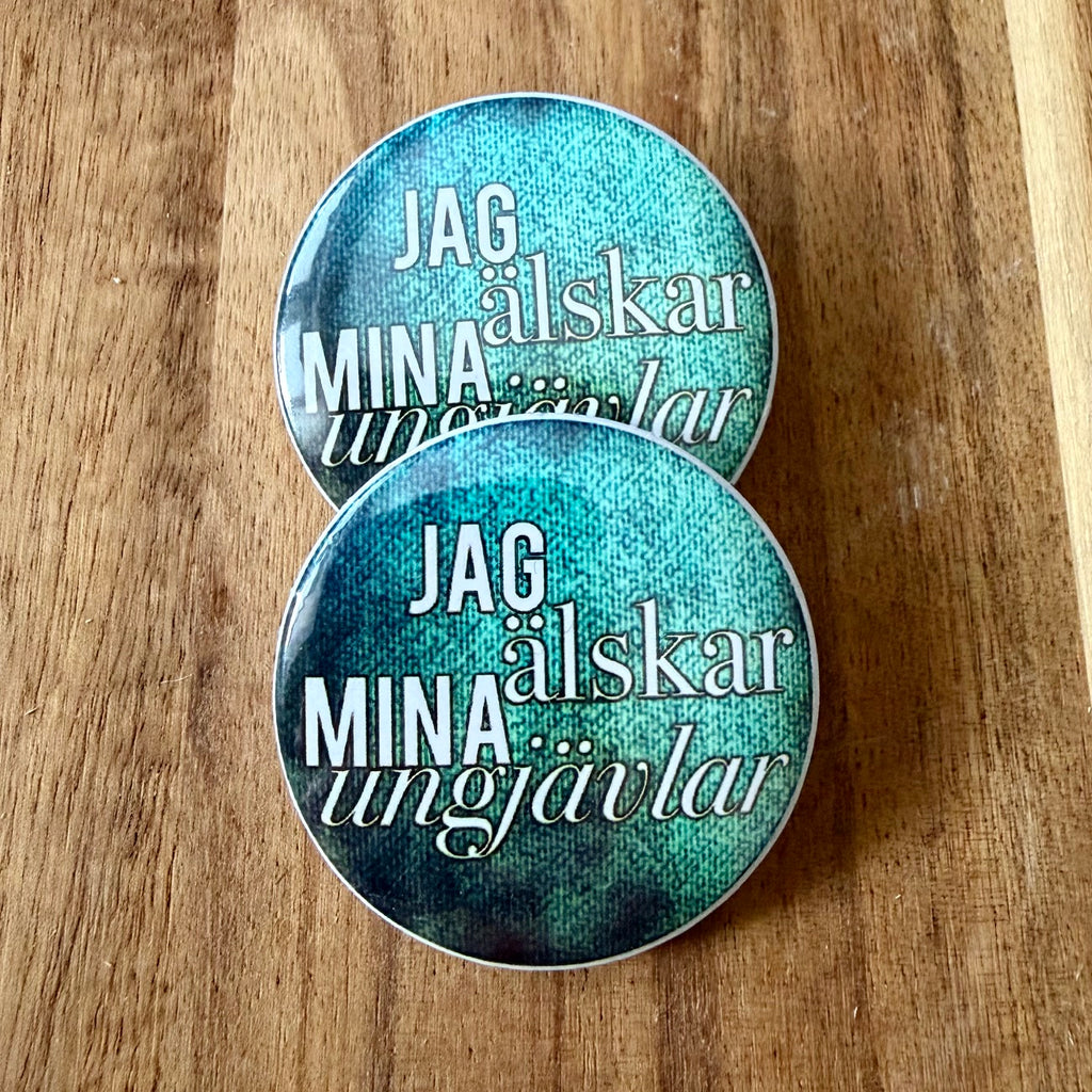 Jag älskar mina ungjävlar - Button
