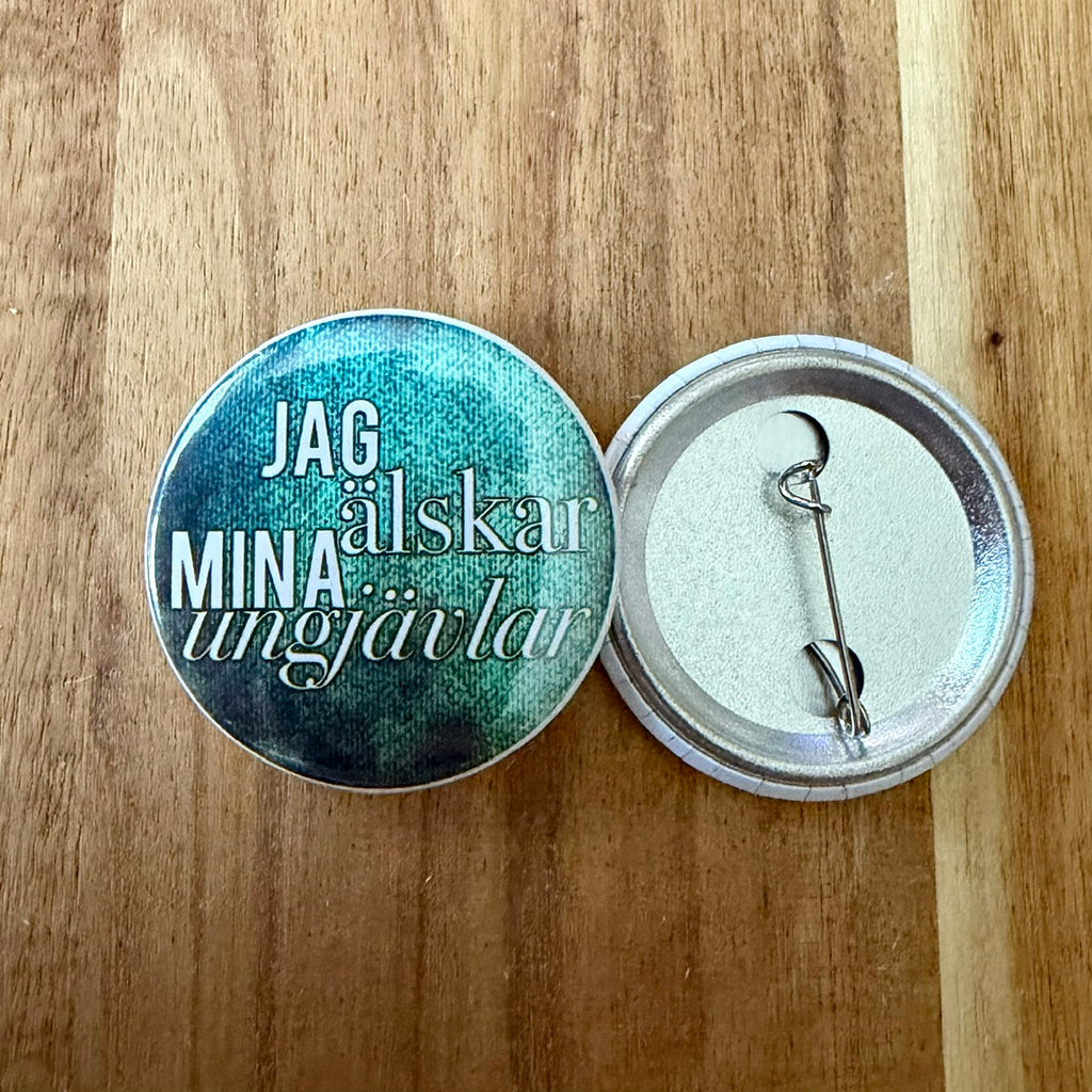 Jag älskar mina ungjävlar - Button