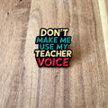 Don´t make me - Pin