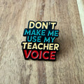 Don´t make me - Pin