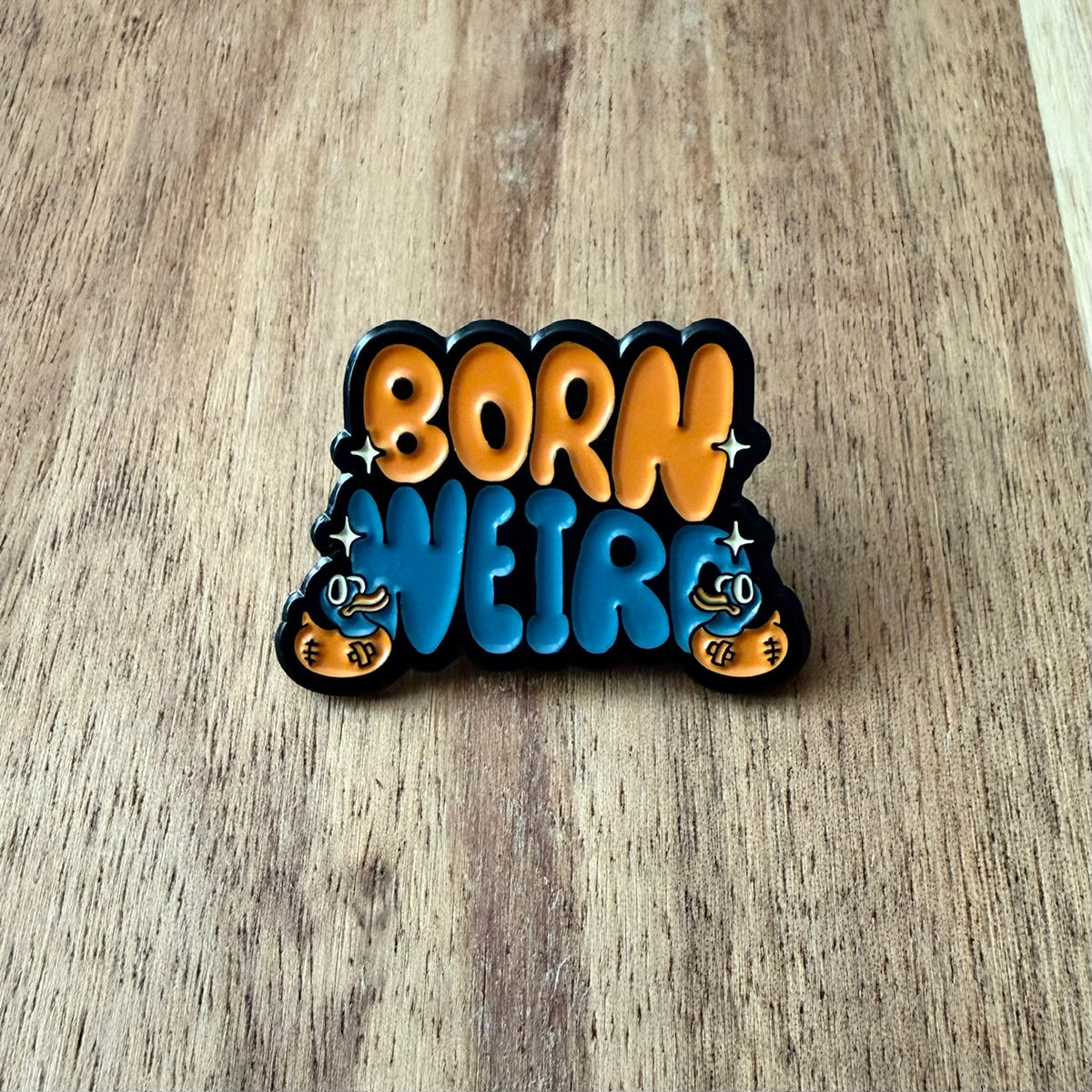 Born Wierd - Pin