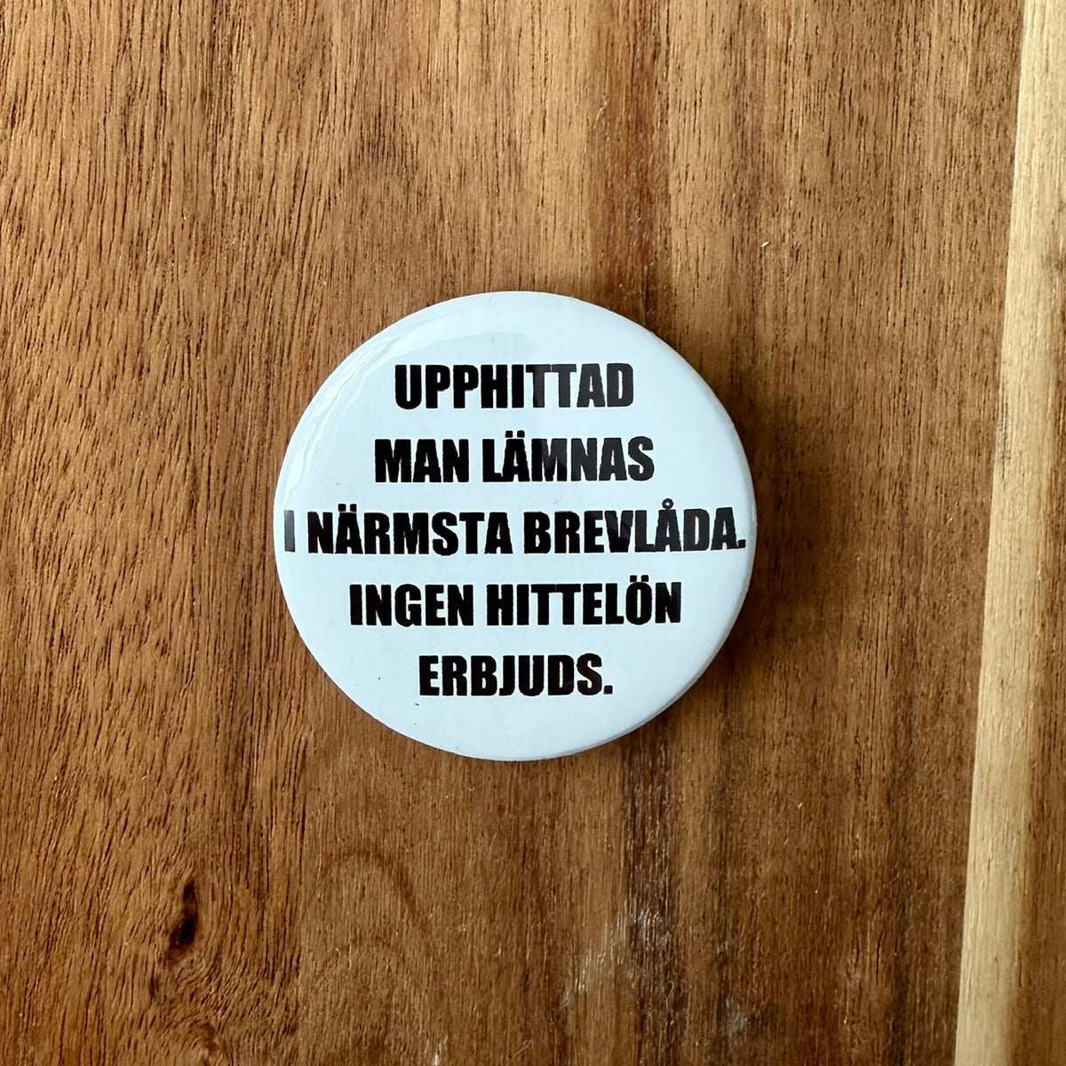Upphittad man lämnas..... - Button