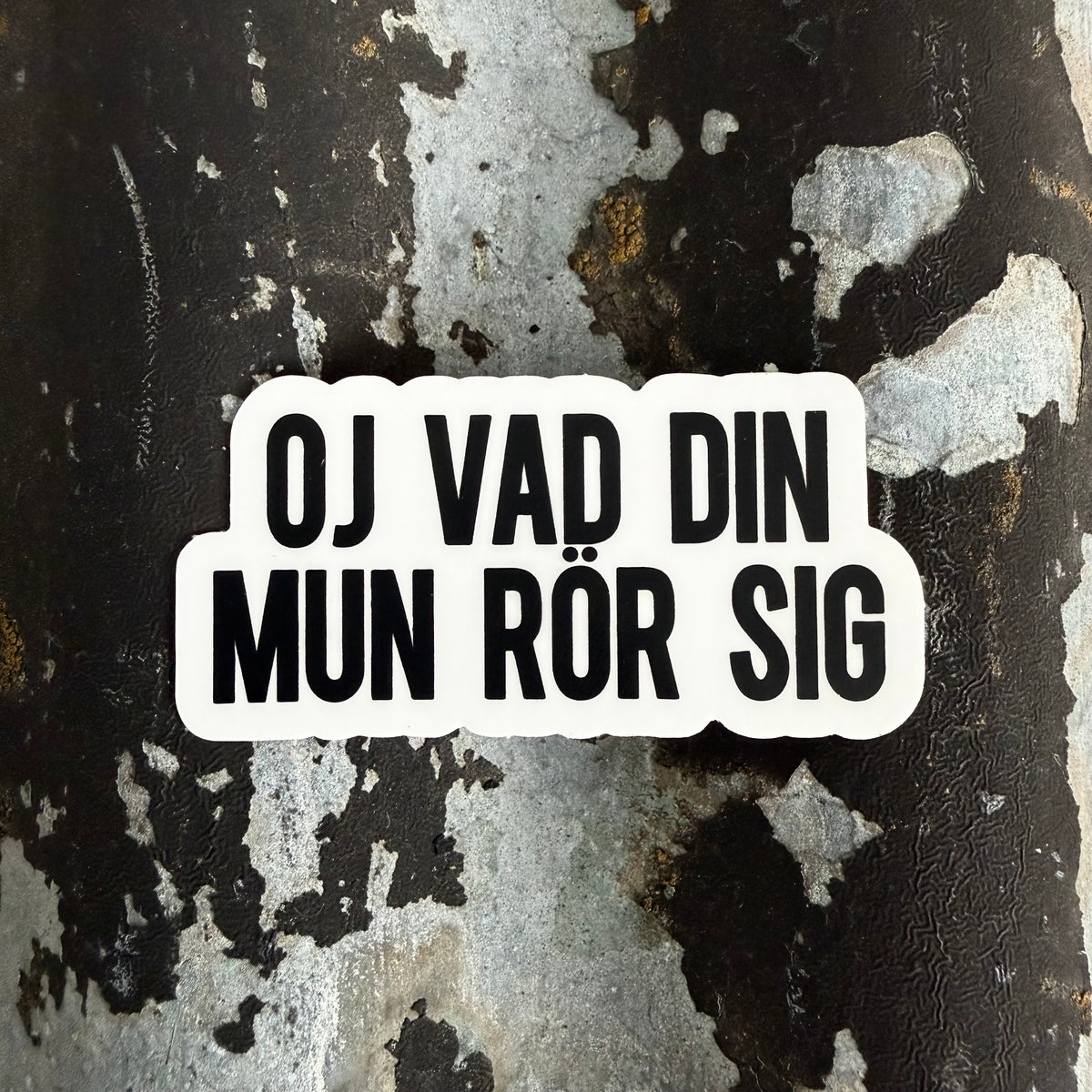 Oj vad din mun rör sig - Sticker