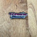 I could be meaner - Pin