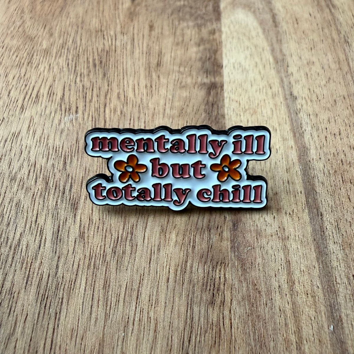 Mentally ill - Pin