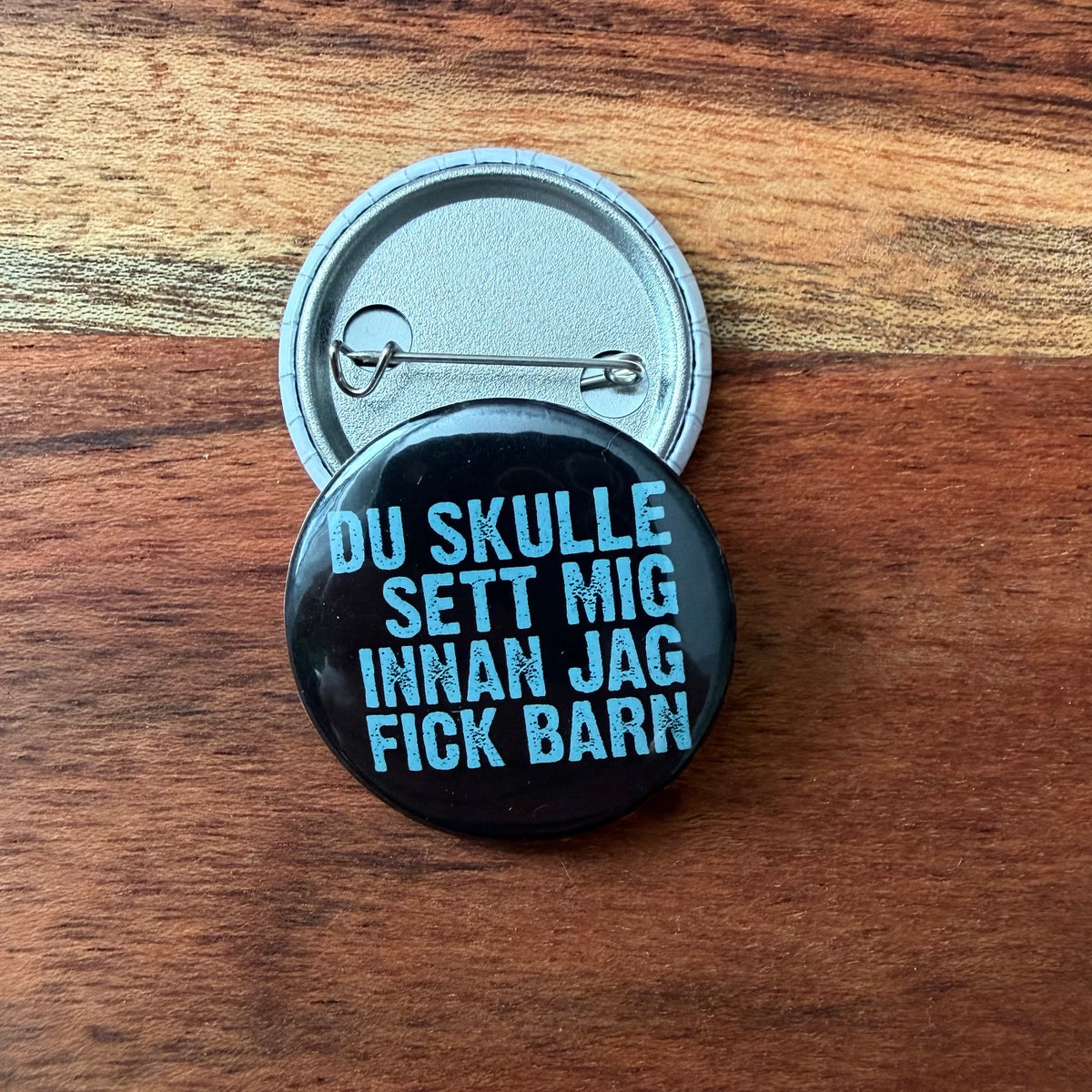 Du skulle sett mig innan jag fick barn - Button