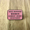Wee behaved women - Pin