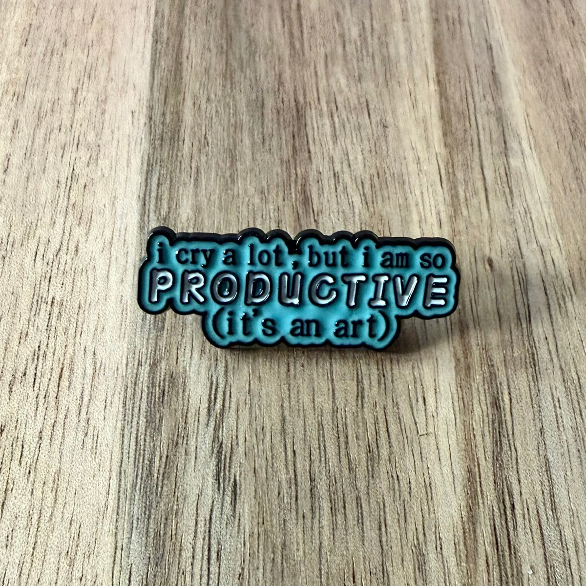 I cry a lot - Pin