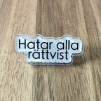 Hatar all rättvist - Pin