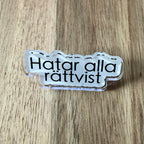 Hatar all rättvist - Pin