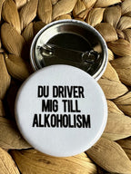Du driver mig - Button