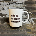 Nyssa mug with the phrase "Det är helt för tidigt för dina problem" printed on white ceramic coffee mug.