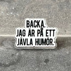 Pin - Backa, jag är på ett jävla humör