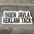Sticker - Ingen jävla reklam tack