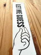 Colorful Nyssa "Let me guess" sticker featuring playful text and vibrant design on a white background.