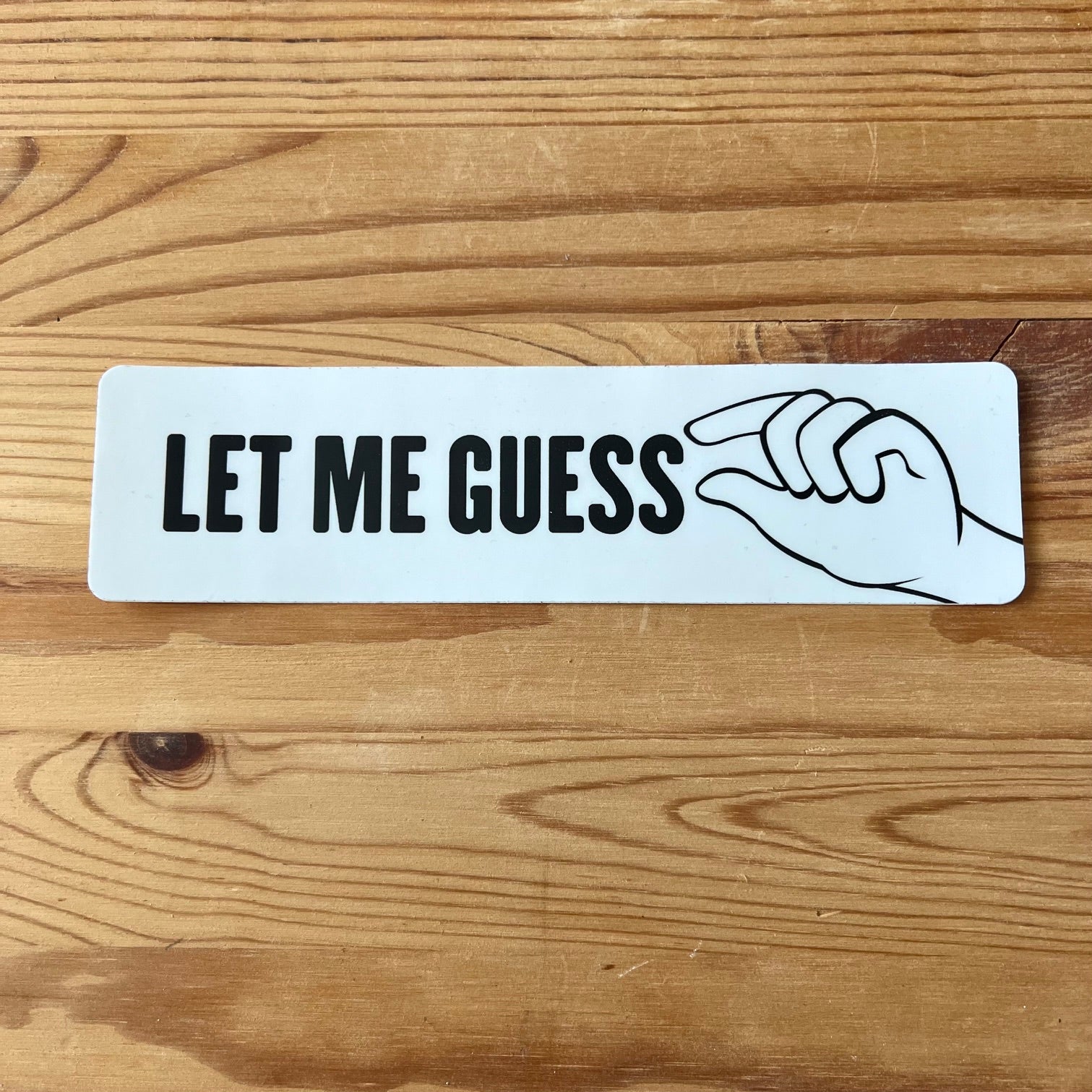 Let me guess - Sticker